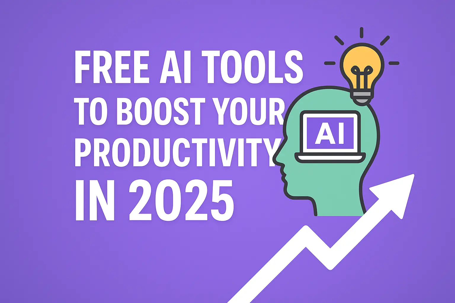 Free AI Tools to Boost Your Productivity in 2025